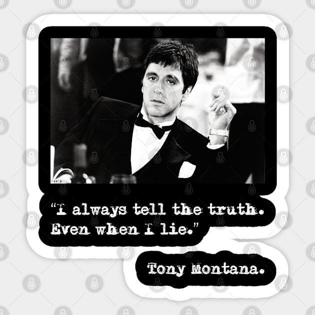 “I always tell the truth. Even when I lie.” Sticker by tonycastell